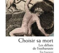 Choisir sa mort Eric Fourneret (Auteur)