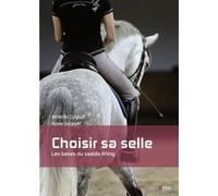 Choisir sa selle Armelle Lyraud (Auteur), Anne Lecuyer (Auteur)