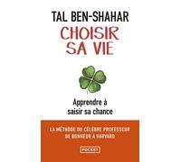 Choisir sa vie Apprendre à saisir sa chance - Tal Ben-Shahar - Pocket - Poche - Guide