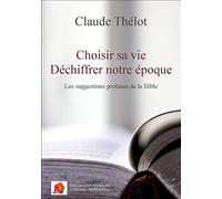 Choisir sa vie - Déchiffrer notre époque