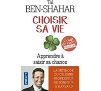 CHOISIR SA VIE (Extrait) Apprendre à saisir sa chance