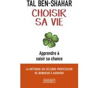 Choisir sa vie Tal Ben-Shahar (Auteur), Hélène Collon (Traduction)