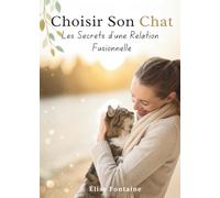 Choisir Son Chat: Les Secrets D'Une Relation Fusionnelle