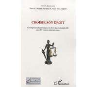 Choisir son droit Conséquences économiques du choix du droit applicable dans les contrats internationaux - Pascal Durand-Barthez - L'harmattan - broché - Etude