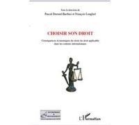 Choisir son droit: Conséquences économiques du choix du droit applicable dans les contrats internationaux