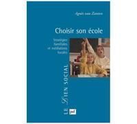 Choisir Son École - Stratégies Familiales Et Médiations Locales