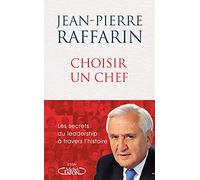 Choisir un chef - Les secrets du leadership à travers l'histoire