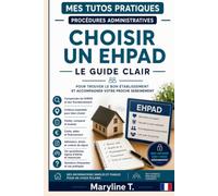 Choisir un EHPAD: Le guide clair pour trouver le bon établissement et accompagner votre proche sereinement