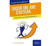 Choisir Une Âme D'artisan - Comment Libérer Son Potentiel Professionnel