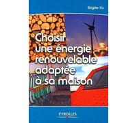 Choisir une énergie renouvelable adaptée à sa maison