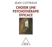 Choisir une psychothérapie efficace - Jean Cottraux - Odile Jacob - broché - Essai