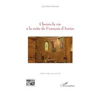 Jean-Marie Burnod – Choisis la vie à la suite de François d’Assise – Essai – Broché