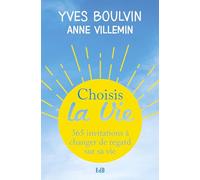 Choisis la vie-Edition Poche-365 invitations à changer le regard sur sa vie