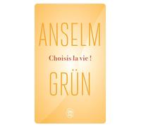 Choisis la vie ! Le courage de se décider - Anselm Grün - J'ai Lu - Poche - Essai