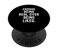Choisissez d'être réel plutôt Que d'être aimé Sagesse Motivationnelle PopSockets PopGrip Adhésif