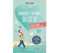 Choisissez l’autorité du cœur Brigitte Racine (Auteur)
