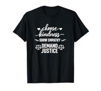 Choisissez la gentillesse, montrez l'empathie, exigez la Justice T-Shirt
