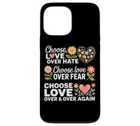 Choisissez l'amour plutôt Que la Peur de la Haine Coque pour iPhone 13 Pro Max