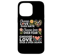 Choisissez l'amour plutôt Que la Peur de la Haine Coque pour iPhone 14 Pro Max