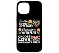 Choisissez l'amour plutôt Que la Peur de la Haine Coque pour iPhone 15