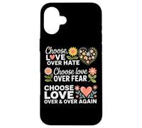 Choisissez l'amour plutôt Que la Peur de la Haine Coque pour iPhone 16 Plus