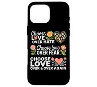 Choisissez l'amour plutôt Que la Peur de la Haine Coque pour iPhone 16 Pro Max