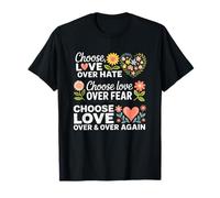 Choisissez l'amour plutôt Que la Peur de la Haine T-Shirt