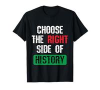Choisissez Le Bon côté de l'histoire Citation de liberté Patriotique T-Shirt