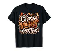 Choisissez Vous-même Chaque Jour l'état d'esprit de Croissance Positive T-Shirt