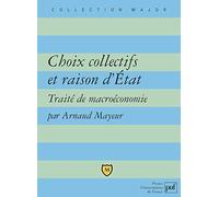 Choix collectifs et raison d'État. Traité de macroéconomie