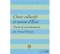 Choix Collectifs Et Raison D'etat - Traité De Macroéconomie