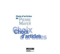 Choix d'articles de pierre mayer - Pierre Mayer - Lgdj - broché - Etude