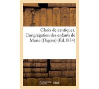 Choix de cantiques - Congrégation des enfants de Marie - Hachette Bnf - broché - Livre