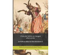 Choix de fables en langue allemande: du XVIIIe au début du XXe siècle