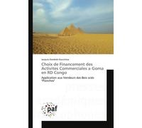 Choix de Financement des Activites Commerciales a Goma en RD Congo - Jacques Kambale Kavutirwa - P.academiques Francophones - broché - Essai