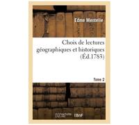 Choix De Lectures Géographiques Et Historiques. Tome 2