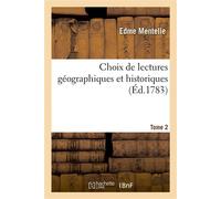 Choix de lectures géographiques et historiques. Tome 2 - Edme Mentelle - Hachette Bnf - broché - Livre