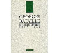Choix de lettres Georges Bataille (Auteur), Michel Surya (Edité par)