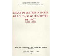 Choix de lettres inédites de Louis-Isaac Le Maistre de Sacy (1650-1683)