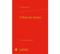 Choix de lettres Jules Supervielle (Auteur), Sophie Fischbach (Editeur du volume), Didier Alexandre (Collection dirigée par)