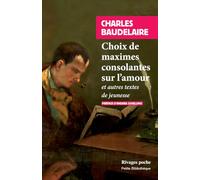 Choix de maximes consolantes sur l'amour: et autres textes de jeunesse