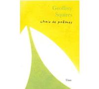 Choix de poèmes de Geoffrey Squires Geoffrey Squires (Auteur), François Heusbourg (Traduction), Pierre Mabille (Conception couverture ou illustration)