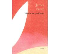 Choix de poèmes James Sacré - James Sacré - Unes Eds - Poche - Poésie