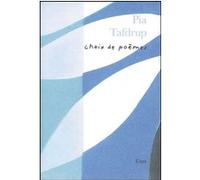 Choix de poèmes, Pia Tafdrup Pia Tafdrup (Auteur), Janine Poulsen (Traduction)