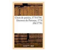 Choix De Poésies, 1770-1786. Etrennes Du Parnasse, 1770