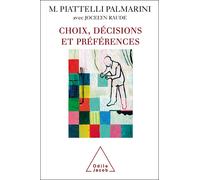 Choix, décisions et préférences - Massimo Piattelli-Palmarini - Odile Jacob - broché - Essai