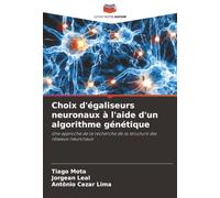 Choix d'égaliseurs neuronaux à l'aide d'un algorithme génétique: Une approche de la recherche de la structure des réseaux neuronaux