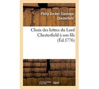 Choix des lettres du Lord Chesterfield à son fils