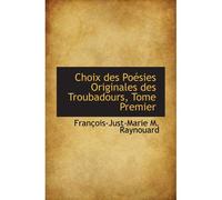 Choix Des Poésies Originales Des Troubadours, Tome Premier