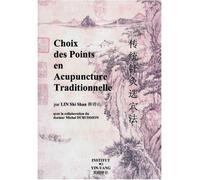 Choix des points en acupuncture traditionnelle - Shi shan Lin - Institut Yin Yang - broché - Livre
